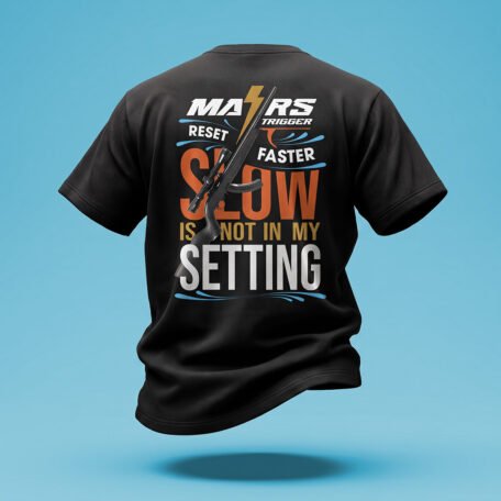 SLOW is not in my SETTING - MARS TRIGGER Tee